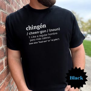 Chingon Meaning T-Shirt: Funny Spanish Slang Shirt for Him