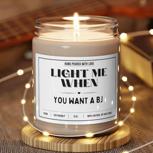 Light me when you want a BJ Candle, Anniversary Gift, Birthday Gift, Gift for Him, Boyfriend Gift, Fathers Day Gift, Dad, Gift for Husband