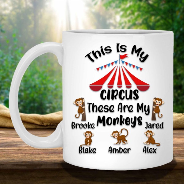 This Is My Circus These Are My Monkeys Custom Personalized Coffee Mug