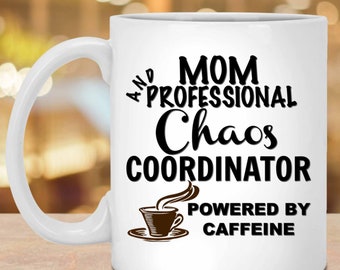 Chaos Coordinator Mom Coffee Mug - Funny Gift for Mom