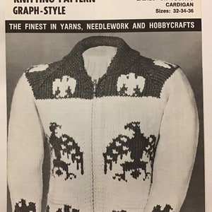 May include: Knitting pattern for a cardigan with an eagle design. The pattern is called "Graph-Style" and is for sizes 32-34-36. The pattern is from Mary Maxim and is number 444.