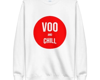 VOO & Chill Sweatshirt