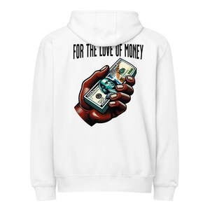 For The Love Of Money Zip Up Hoodie
