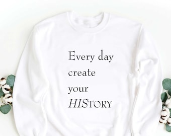 HIStory Album, HIStory World Tour, Michael Jackson Sweatshirt Unisex, Every Day Create Your HIStory
