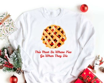 When Pies Die sweatshirt Twin Peaks inspired Agent Cooper Unisex Sweatshirt