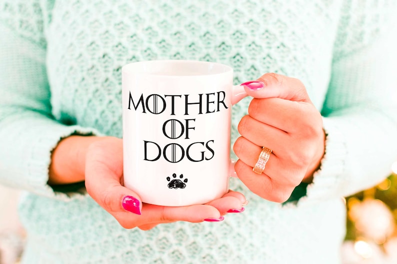 Mother of Dogs Mug, Dog Lover Present, GOT Mug Inspired image 1