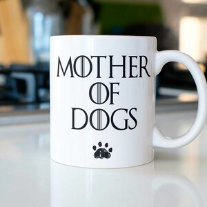 Mother of Dogs Mug, Dog Lover Present, GOT Mug Inspired image 5