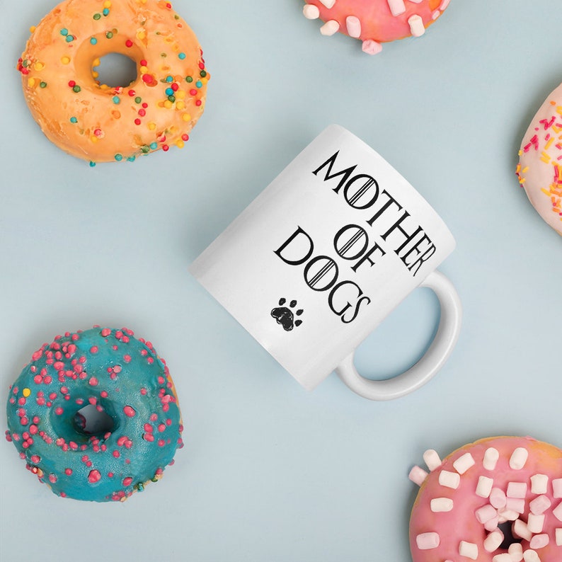 Mother of Dogs Mug, Dog Lover Present, GOT Mug Inspired image 7