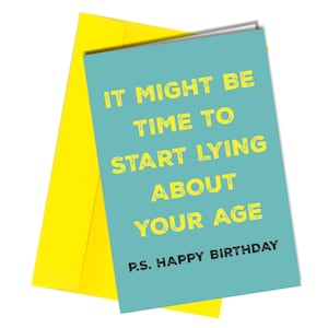 Vous avez menti à peu près votre âge / Carte d'anniversaire amusante / Ami maman papa soeur frère #268