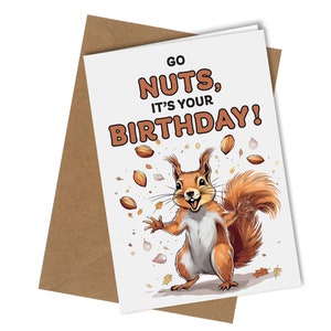 Go Nuts it's your birthday card squirrel Funny Humour #1609