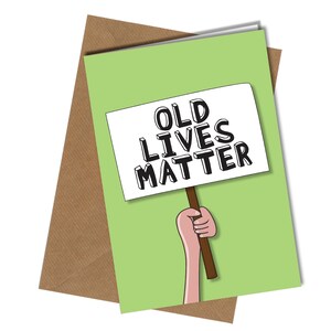 Old Lives Matter Lustige Geburtstagskarte / Mutter Vater Bruder Schwester Tante Onkel #30