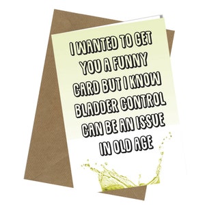 Bladder Control | Funny Birthday Card | Mum / Auntie / Niece / Friend |  Funny / Cheeky #235