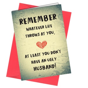 Don&#39;t have an ugly Husband | Valentine.s, Anniversary, Birthday Card | Rude / Funny #898