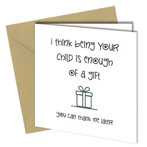 Mother&#39;s Day / Father&#39;s Day CARD Rude / Funny / Love / Cheeky / Fun Enough of a Gift #728