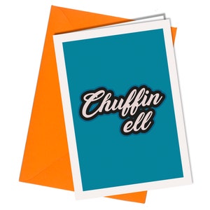Funny Birthday Card | Chuffin Ell | Yorkshire slang quote card | #1561
