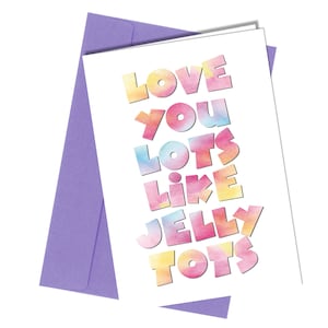 Love You Lots Like Jelly Tots - Geburtstag / Valentinstag / Muttertag / Vatertag Grußkarte #1358