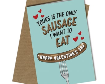Yours is the only Sausage | Valentine's Day card | Boyfriend / Husband | Humour / Funny / Rude #1475