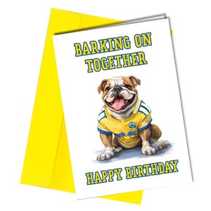 Ladrando juntos Bulldog Fanático del Leeds Tarjeta de cumpleaños de fútbol Burley Banksy #1705