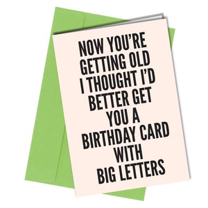 Vieillir / Grosses lettres | Carte d'anniversaire drôle | Ami / Mari / Femme #1499