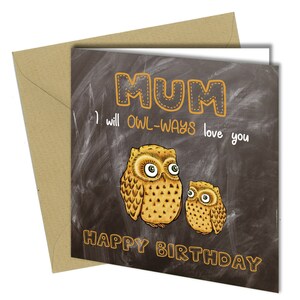 MOTHERS DAY CARD Rude / Funny / Love / Cheeky / Fun I will Owl Ways Love You #1140