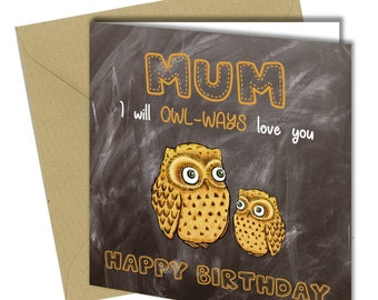 MOTHERS DAY CARD Rude / Funny / Love / Cheeky / Fun I will Owl Ways Love You #1140
