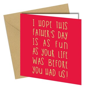 HOPE YOUR LIFE Is As Fun As Before Us Fathers Day Greeting Card Adult 6x6 #591