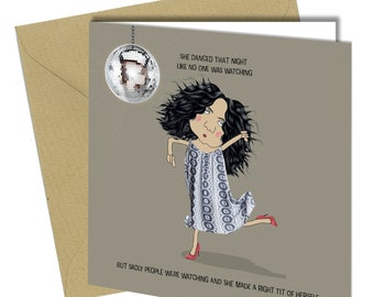 Dance like no one's Watching | Friend Birthday card | Funny / Humour  #1444