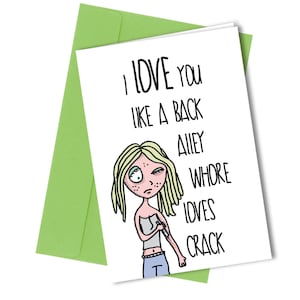 Crack Whore CARTA DI SAN VALENTINO o COMPLEANNO amico barzellette maleducate Commedia Divertente Umorismo #70