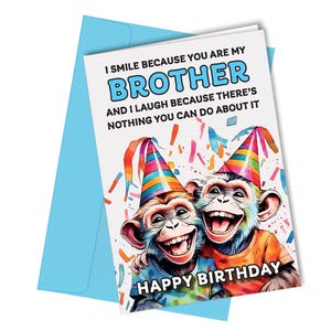 Vous n'y pouvez rien / Carte d'anniversaire amusante pour frère / Singes n° 381