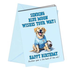 Carte d'anniversaire football, chien labrador, lune bleue, Manchester City #1720
