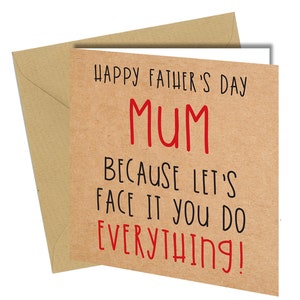 HAPPY FATHERS DAY to Mum Fathers Day Greeting Card Adult Joke Funny 6x6&quot; #589