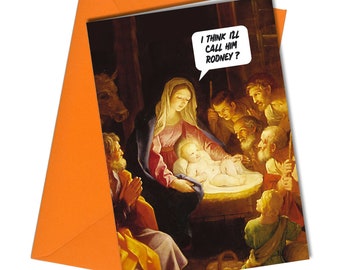 RUDE Funny CHRISTMAS CARD Jesus Mary Call him Rodney Cheeky Greeting Card #1184