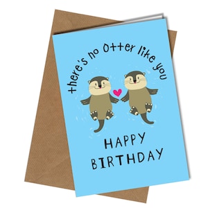 No otter like you Birthday Card Animal Wife Husband Boyfriend Girlfriend #1422