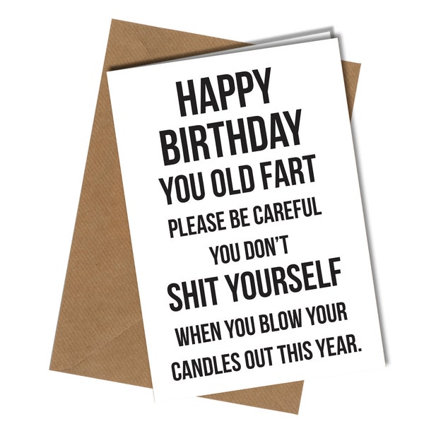 Old Fart / Blow your candles out / Funny Cheeky Rude Birthday card Friend #431