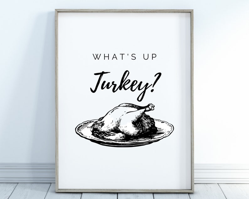 WHATS UP TURKEY Thanksgiving Faith Digital Print Fall | Etsy