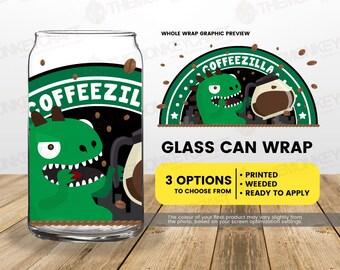Coffee Zilla,16 oz Glass Can Wrap, Libbey Glass Wrap, Vinyl Transfers, Glass Can Transfers, Coffee Cup, Coffee Stanley