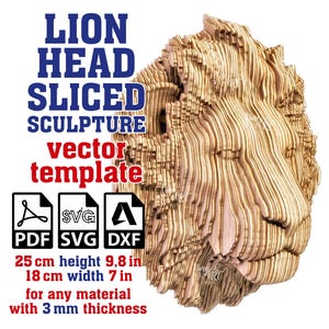May include: A layered wooden lion head sculpture. The design is a vector template, with the text "LION HEAD SLICED SCULPTURE vector template". The sculpture is 9.8 inches high and 7 inches wide, suitable for any material with a 3 mm thickness.