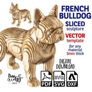 Op de afbeelding: Een houten Franse Bulldog sculptuur, gemaakt van gelaagd hout. Het ontwerp is een vector sjabloon voor digitale download, met de tekst "FRENCH BULLDOG SLICED sculpture VECTOR template for any material 3mm thick".