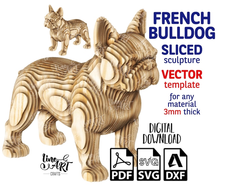 Op de afbeelding: Een houten Franse Bulldog sculptuur, gemaakt van gelaagd hout. Het ontwerp is een vector sjabloon voor digitale download, met de tekst "FRENCH BULLDOG SLICED sculpture VECTOR template for any material 3mm thick".