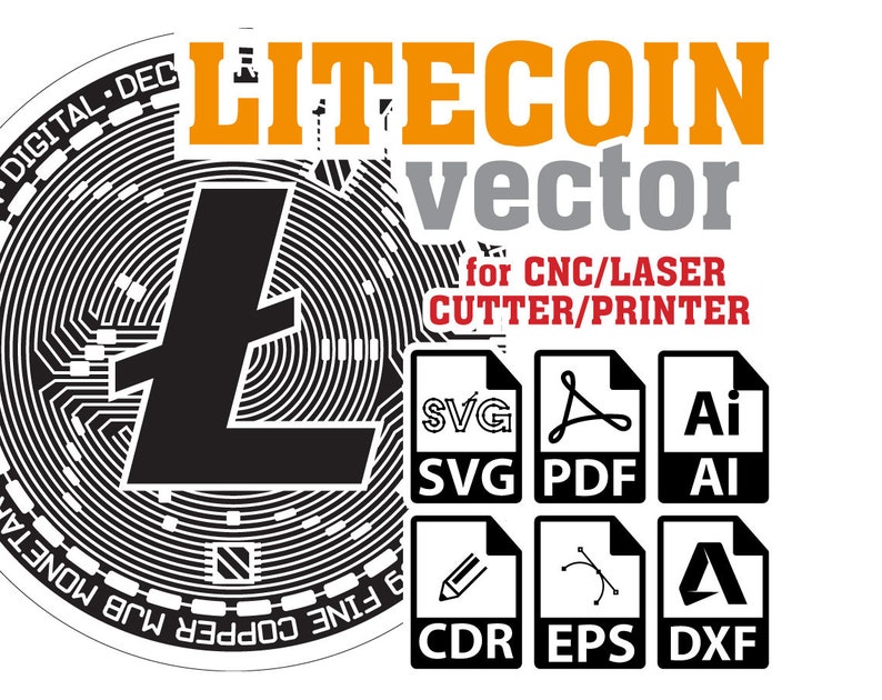 May include: Black and white Litecoin cryptocurrency logo with the text "DIGITAL DEC" and "FINE COPPER 1/8 MONETA" around the edge. The text "LITECOIN vector" is in orange and the text "for CNC/LASER CUTTER/PRINTER" is in red. Below the logo are six icons with the text "SVG", "PDF", "AI", "CDR", "EPS", and "DXF" in black.