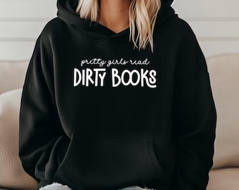 Pretty Girls Read Dirty Books Hoodie, Book Lover Gift