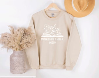 My new chapter is going be amazing sweatshirt, feel good sweatshirt, good vibes, happy sweatshirt, positive slogan shirt