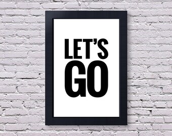 Let's Go | Motivation Print | Bathroom Poster | Motivational SVG | Gaming Poster | Minimalist | Gift for Boss | Office Print | Crypto Poster