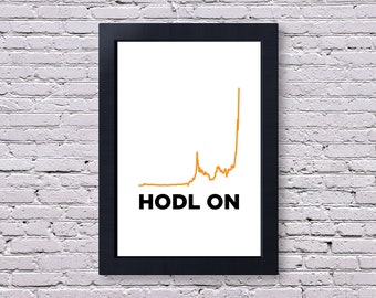 Hodl On | Crypto Print | Crypto Poster | Investing Poster | Trading Decor | Motivation | Positive | Bitcoin | Cryptocurrency | Bitcoin Art