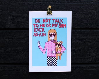 do not talk to me or my son ever again | A5 original illustration digital artwork print | meme | dog mom | dog mum | crazy dog lady