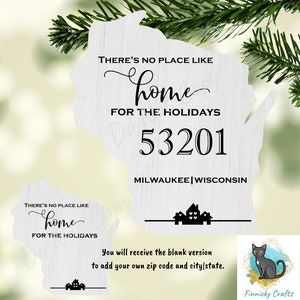May include: White wooden cutout of the state of Wisconsin with the text "There's no place like home for the holidays" and a space to add a zip code and city, state. The text "Milwaukee, Wisconsin" is also included.