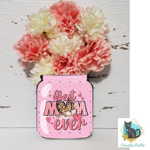 Flower Holder Mason Jar, Mother&#39;s Day, Best Mom, Sublimation, Digital, PNG, Design, Download