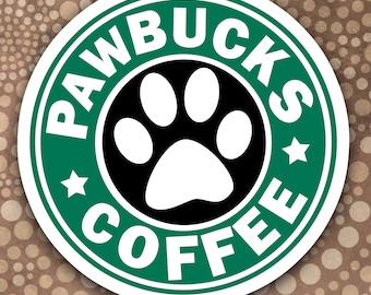 Pawbucks Starbucks Coffee Sticker