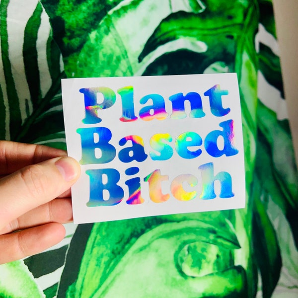 Plant Based Bitch Vinyl Transfer Sticker