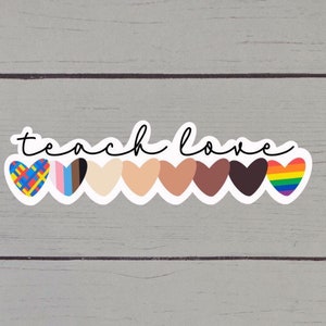 Teach Love Sticker / Inclusion / Diversity / Love / Create Happiness / Teacher  Planner / Laptop / Water Bottle